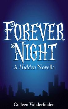 Forever Night: A Hidden Novella Forever Night: A Hidden Novella