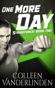 One More Day (StrikeForce Book 2)
