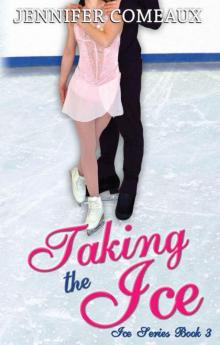 Taking the Ice (Ice Series Book 3) Taking the Ice (Ice Series Book 3)