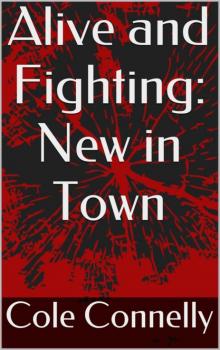 Alive and Fighting: New in Town