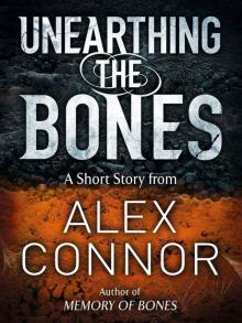Unearthing the Bones Unearthing the Bones