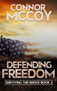 Defending Freedom: An EMP Survival Story (Surviving The Shock Book 2) Defending Freedom: An EMP Survival Story (Surviving The Shock Book 2)