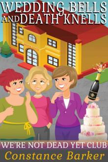 Wedding Bells and Death Knells (We're Not Dead Yet Club Book 2)