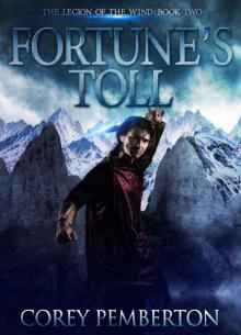 Fortune's Toll (The Legion of the Wind, Book Two) Fortune's Toll (The Legion of the Wind, Book Two)