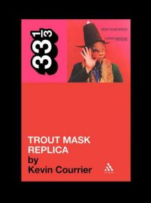 Captain Beefheart's Trout Mask Replica Captain Beefheart's Trout Mask Replica