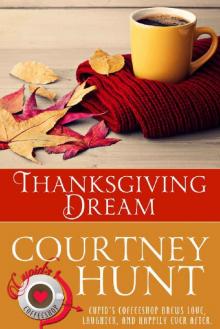 Thanksgiving Dream (Cupid's Coffeeshop Book 11) Thanksgiving Dream (Cupid's Coffeeshop Book 11)
