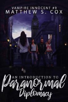 Vampire Innocent (Book 9): An Introduction To Paranormal Diplomacy Vampire Innocent (Book 9): An Introduction To Paranormal Diplomacy
