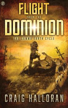 Flight from the Dominion (The Gamma Earth Cycle Book 2)