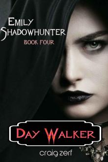 Emily Shadowhunter 4 - a Vampire, Shapeshifter, Werewolf novel.: Book 4: DAY WALKER
