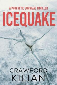 Icequake: A Prophetic Survival Thriller Icequake: A Prophetic Survival Thriller