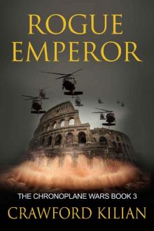 Rogue Emperor (The Chronoplane Wars Book 3) Rogue Emperor (The Chronoplane Wars Book 3)