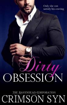 Dirty Obsession (The Ravenhead Corporation Book One)