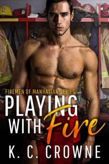 Playing With Fire: Firemen of Manhattan Series Playing With Fire: Firemen of Manhattan Series