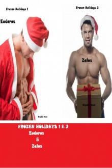 Frozen Holidays 1& 2 Eudorus and Zelus Frozen Holidays 1& 2 Eudorus and Zelus