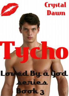Tycho (Loved By A God Book 3)