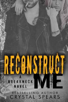 Reconstruct Me (Breakneck Book 5) Reconstruct Me (Breakneck Book 5)