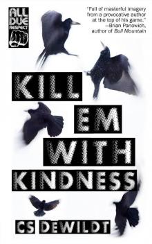 Kill 'Em With Kindness Kill 'Em With Kindness