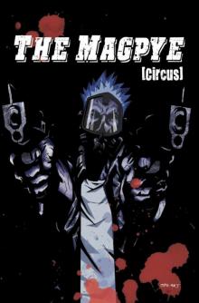The Magpye: Circus The Magpye: Circus