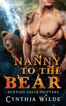 Nanny to the Bear (Burning Falls Shifters Book 4) Nanny to the Bear (Burning Falls Shifters Book 4)