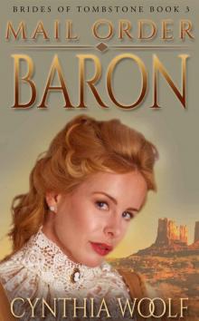 Mail Order Baron (The Brides of Tombstone Book 3) Mail Order Baron (The Brides of Tombstone Book 3)