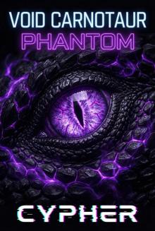 Phantom: Void Carnotaur 1 : A Monster Evolution LitRPG Phantom: Void Carnotaur 1 : A Monster Evolution LitRPG