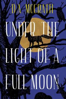 Under the Light of a Full Moon Under the Light of a Full Moon