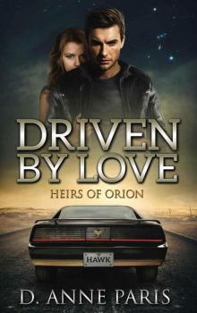 Driven By Love (The Heirs 0f Orion Series Book 1)