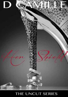 Her Shield (The Uncut Series Book 1) Her Shield (The Uncut Series Book 1)