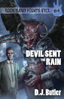 Devil Sent the Rain Devil Sent the Rain
