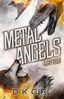 Metal Angels--Part Four
