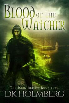 Blood of the Watcher (The Dark Ability Book 4) Blood of the Watcher (The Dark Ability Book 4)