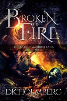 Broken of Fire (The Cloud Warrior Saga Book 9) Broken of Fire (The Cloud Warrior Saga Book 9)