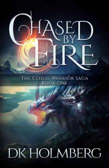 Chased by Fire (The Cloud Warrior Saga Book 1) Chased by Fire (The Cloud Warrior Saga Book 1)