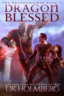 Dragon Blessed (The Dragonwalker Book 2) Dragon Blessed (The Dragonwalker Book 2)