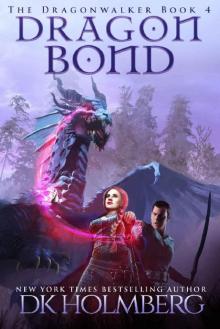 Dragon Bond (The Dragonwalker Book 4) Dragon Bond (The Dragonwalker Book 4)