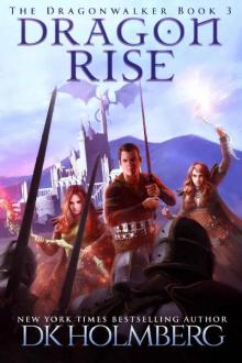Dragon Rise (The Dragonwalker Book 3) Dragon Rise (The Dragonwalker Book 3)