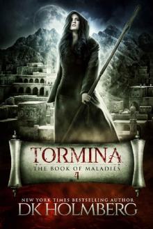 Holmberg, D.K [Book of Maladies 04] Tormina