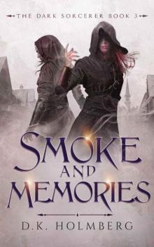 Holmberg, D.K [Dark Sorcerer 03] Smoke and Memories