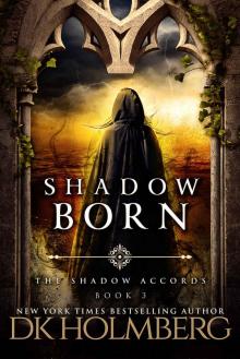 Shadow Born (The Shadow Accords Book 3) Shadow Born (The Shadow Accords Book 3)