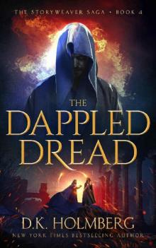 The Dappled Dread (The Storyweaver Saga Book 4)