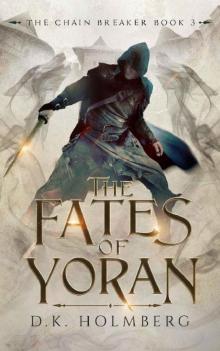 The Fates of Yoran (The Chain Breaker Book 3) The Fates of Yoran (The Chain Breaker Book 3)