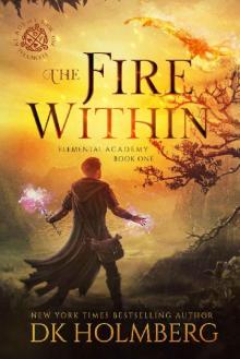 The Fire Within (Elemental Academy Book 1) The Fire Within (Elemental Academy Book 1)