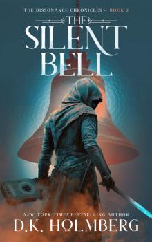The Silent Bell (The Dissonance Chronicles Book 2) The Silent Bell (The Dissonance Chronicles Book 2)