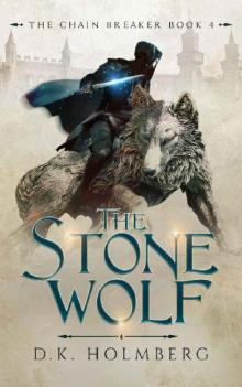 The Stone Wolf (The Chain Breaker Book 4) The Stone Wolf (The Chain Breaker Book 4)