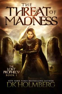The Threat of Madness (The Lost Prophecy Book 1) The Threat of Madness (The Lost Prophecy Book 1)