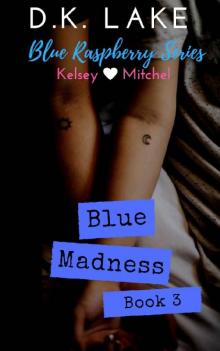 Blue Madness: (Blue Raspberry Series #3) Blue Madness: (Blue Raspberry Series #3)