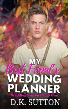 My Best Friend's Wedding Planner (Wedding Disasters Book 1)