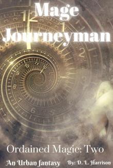 Mage Journeyman: Ordained Magic: Book Two Mage Journeyman: Ordained Magic: Book Two