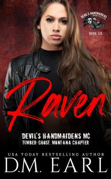 Raven: (Devil's Handmaidens MC: Timber-Ghost, Montana Chapter)
