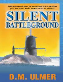 D. M. Ulmer 01 - Silent Battleground D. M. Ulmer 01 - Silent Battleground